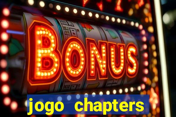 jogo chapters diamantes infinitos